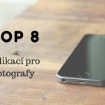 TOP 8 aplikací pro fotografy, Martin Šístek fotograf